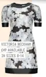  ??  ?? VICTORIA BECKHAM £49 AVAILABLE IN SIZES 8-14