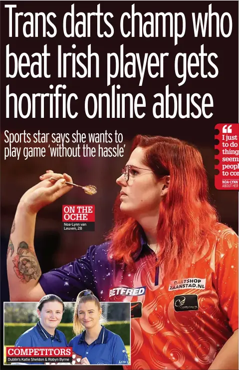  ?? ?? ON THE OCHE Noa-lynn van Leuven, 28
COMPETITOR­S Dublin’s Katie Sheldon & Robyn Byrne