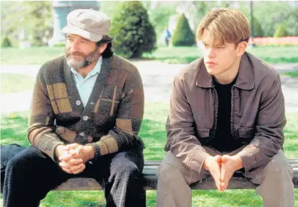  ??  ?? Robin Williams’ character tells Matt Damon’s Will to learn from real-life experience­s rather than literature.