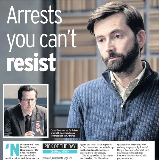  ??  ?? David Tennant as Dr Fallon and, left, Lee Ingleby as Myerscough in Criminal