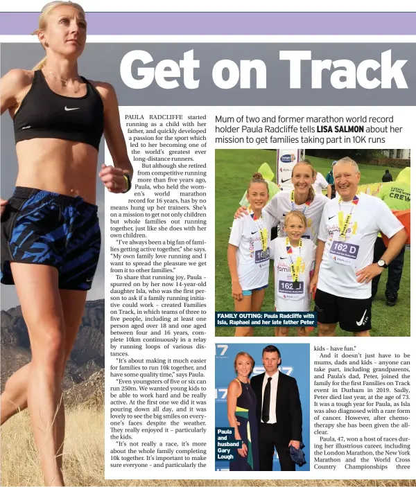  ??  ?? FAMILY OUTING: Paula Radcliffe with Isla, Raphael and her late father Peter
Paula and husband Gary Lough