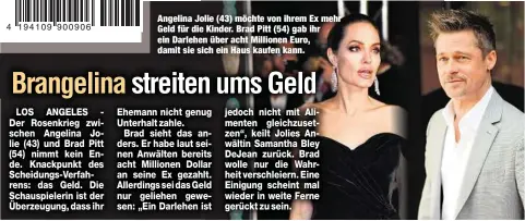  ??  ?? Angelina Jolie (43) möchte von ihrem Ex mehr Geld für die Kinder. Brad Pitt (54) gab ihr ein Darlehen über acht Millionen Euro, damit sie sich ein Haus kaufen kann.