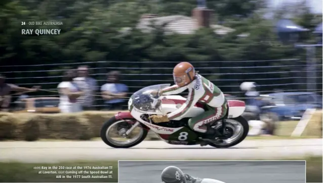  ??  ?? ABOVE Ray in the 250 race at the 1976 Australian TT at Laverton. RIGHT Coming off the Speed Bowl at AIR in the 1977 South Australian TT.