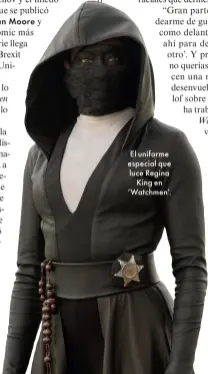  ??  ?? El uniforme especial que luce Regina King en ‘Watchmen’.