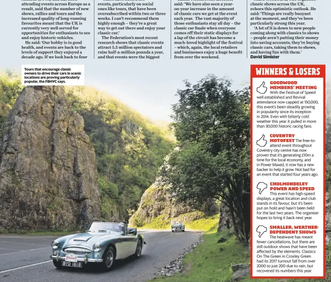  ??  ?? Tours that encourage classic owners to drive their cars in scenic locations are proving particular­ly popular, the FBHVC says.