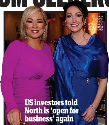  ?? ?? Business leaders: Michelle O’Neill, left, and Emma Little-Pengelly