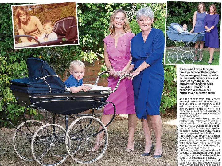  ??  ?? Treasured: Lorna Jarman, main picture, with daughter Emma and grandson Leander in the trusty Silver Cross, and, inset, as a young mum. Above: Julie Leggett with daughter Natasha and grandson William in her much-loved Marmet pram