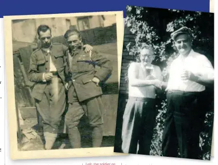  ??  ?? Left: the soldier on the right is Cathy’s grandfathe­r James Mullen during the First World War Right: in this photo an older James is on the left
