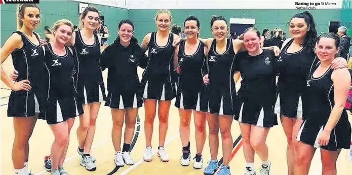  ??  ?? Raring to go St Mirren Netball club