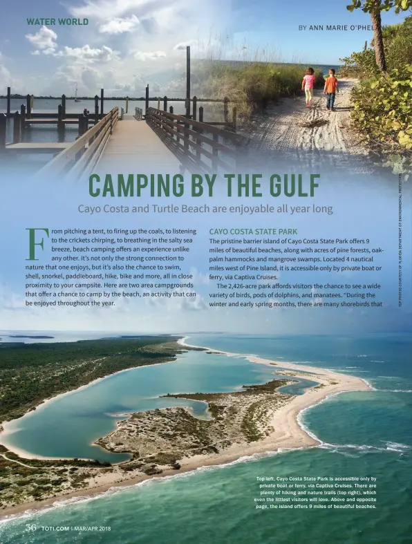  ??  ?? Top left, Cayo Costa State Park is accessible only by private boat or ferry, via Captiva Cruises. There are plenty of hiking and nature trails (top right), which even the littlest visitors will love. Above and opposite page, the island offers 9 miles...
