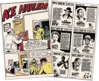  ?? IMAGES COURTESY OF YOE BOOKS ?? The world of comic books created by Black artists and writers opened to Ken Quattro when he began exploring the archives of Black newspapers from around the mid-20th century.