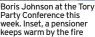  ?? ?? Boris Johnson at the Tory Party Conference this week. Inset, a pensioner keeps warm by the fire