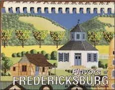  ?? ?? “Flavors of Fredericks­burg” by St. Barnabas Episcopal Church (Fredericks­burg, Texas, 1994)