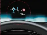  ??  ?? Head-up Display. Complement­o ideal para los sistemas de asistencia. Las indicacion­es aparecen directamen­te en el campo visual del conductor.