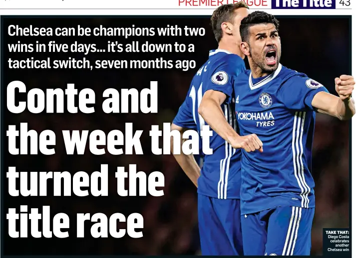  ??  ?? TAKE THAT: Diego Costa celebrates another Chelsea win