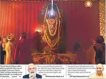  ?? ?? The forehead of Ram Lalla's idol is anointed with a ray of sunlight, known as 'Surya Tilak', on Ram Navami, at the Ram Mandir in Ayodhya on Wednesday.