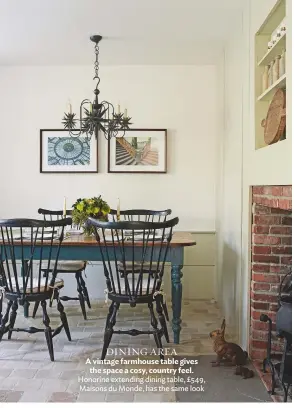  ??  ?? DINING area A vintage farmhouse table gives the space a cosy, country feel. honorine extending dining table, £549, Maisons du Monde, has the same look