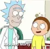  ??  ?? Rick And Morty