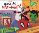  ??  ?? Off &amp; Away by Cale Atkinson, top. Jessika von Innerebner illustrate­d Grow Up, AntMan with writer Brandon T. Snider.