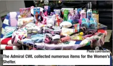  ?? Photo contribute­d ?? The Admiral CWL collected numerous items for the Women’s Shelter.