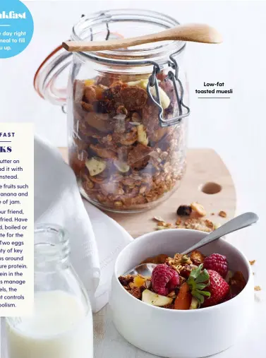  ??  ?? Low-fat toasted muesli