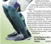  ?? REUTERS ?? Faf du Plessis is all for the T20 Global League.