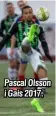  ?? Foto: BILDBYRÅN ?? Pascal Olsson i Gais 2017.