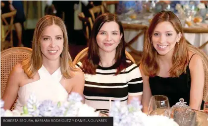  ??  ?? ROBERTA SEGURA, BÁRBARA RODRÍGUEZ Y DANIELA OLIVARES