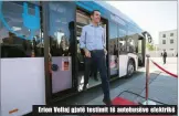  ??  ?? Erion Veliaj gjatë testimit të autobusëve elektrikë