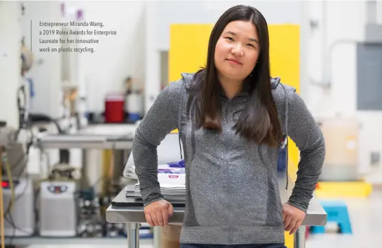  ??  ?? Entreprene­ur Miranda Wang, a 2019 Rolex Awards for Enterprise Laureate for her innovative work on plastic recycling.