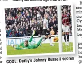  ??  ?? COOL: Derby’s Johnny
Russell scores