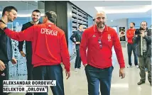  ??  ?? Aleksandar đorđević, selektor „orlova“