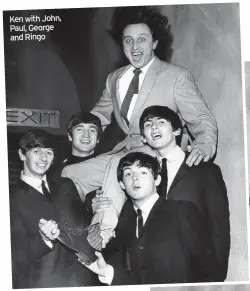  ??  ?? Ken with John, Paul, George and Ringo