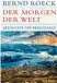  ??  ?? »Bernd Roeck: Der Morgen der Welt. Geschichte der Re naissance. C. H. Beck Verlag, München, 1332 Seiten, 115 Abbildunge­n. 44 Euro