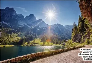  ?? Austria ?? NATURAL
Vorderer Gosausee in
beautiful