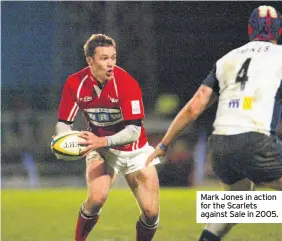  ??  ?? Mark Jones in action for the Scarlets against Sale in 2005.