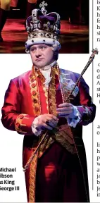 ??  ?? Michael Jibson as King George III