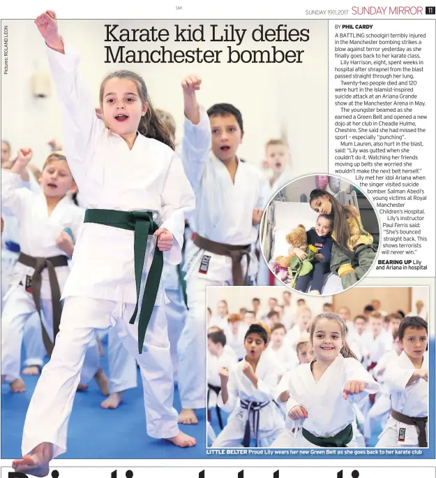  ??  ?? BEARING UP Lily and Ariana in hospital LITTLE BELTER Proud Lily wears her new Green Belt as she goes back to her karate club