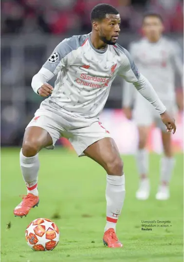  ?? Reuters — ?? Liverpool’s Georginio Wijnaldum in action.