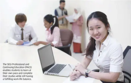  ??  ?? The SEGi Profession­al and Continuing Education (PACE) enables students to learn at their own pace and complete their studies while still having a fulfilling work-life balance.