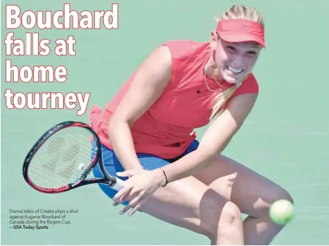  ?? — USA Today Sports ?? Donna Vekic of Croatia plays a shot against Eugenie Bouchard of Canada during the Rogers Cup.