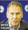  ??  ?? BRYAN COLANGELO