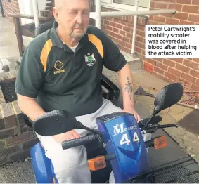  ??  ?? Peter Cartwright’s mobility scooter was covered in blood after helping the attack victim