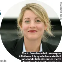  ??  ?? Mario Beaulieu a fait remarquer à Mélanie Joly que le français était absent du Gala des Junos. Cette dernière a fait semblant de rien.