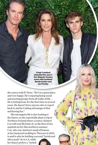  ??  ?? Cindy Crawford attended the June 2 Our Majestic Oceans event with husband Rande Gerber and son Presley. Australian actresses Bella Heathcote (left) and Phoebe Tonkin supported the cause.