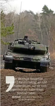  ?? Außenpolit­ischer Sprecher der Spd-bundestags­fraktion PHILIPP SCHULZE / PA/DPA ?? Ein Kampfpanze­r der Bundeswehr vom Typ Leopard 2 A7V.