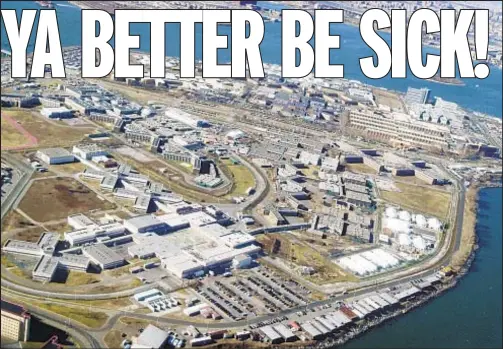  ?? ?? City officials filed a plan Tuesday to crack down on sick leave abuse by guards and other personnel at troubled Rikers Island (above).