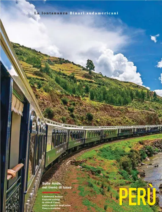  ??  ?? Il Belmond Andean Explorer collega le città di Cusco, antica capitale degli Incas, Puno e Arequipa Sulle Ande, nel treno di lusso