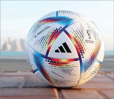  ?? AFP ?? This handout picture made available by FIFA on Thursday shows Al Rihla, the official match ball for the FIFA World Cup Qatar 2022 which will kick off in November.