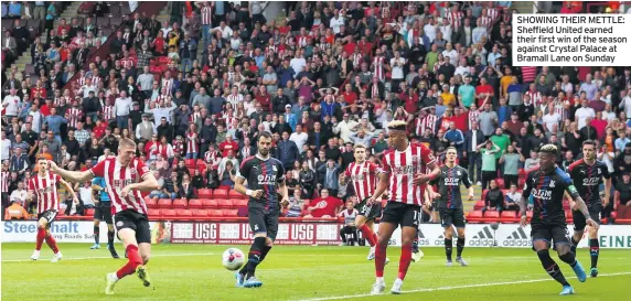  ??  ?? SHOWING THEIR METTLE: Sheffield United earned their first win of the season against Crystal Palace at Bramall Lane on Sunday